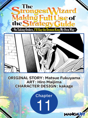 cover image of The Strongest Wizard Making Full Use of the Strategy Guide -No Taking Orders, I'll Slay the Demon King My Own Way, Chapter 11